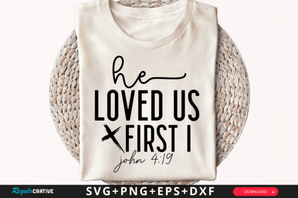 Download He Loved Us First I John SVG Design - Svg Collection