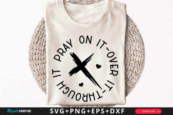Download Pray on It-over It Through It SVG Design - Svg Collection